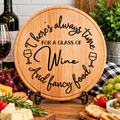 There's Always Time for Wine &amp; Fancy Food – Laser Engraved Wooden Cutting Board